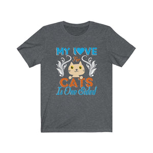 My Love For Cats Is One Sided Unisex Jersey Short Sleeve Tee-Phoenix Styles