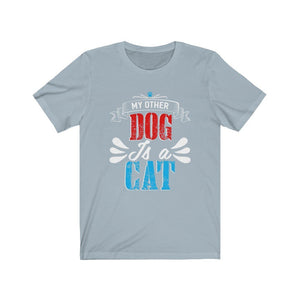 My Other Dog Is A Cat Unisex Jersey Short Sleeve Tee-Phoenix Styles