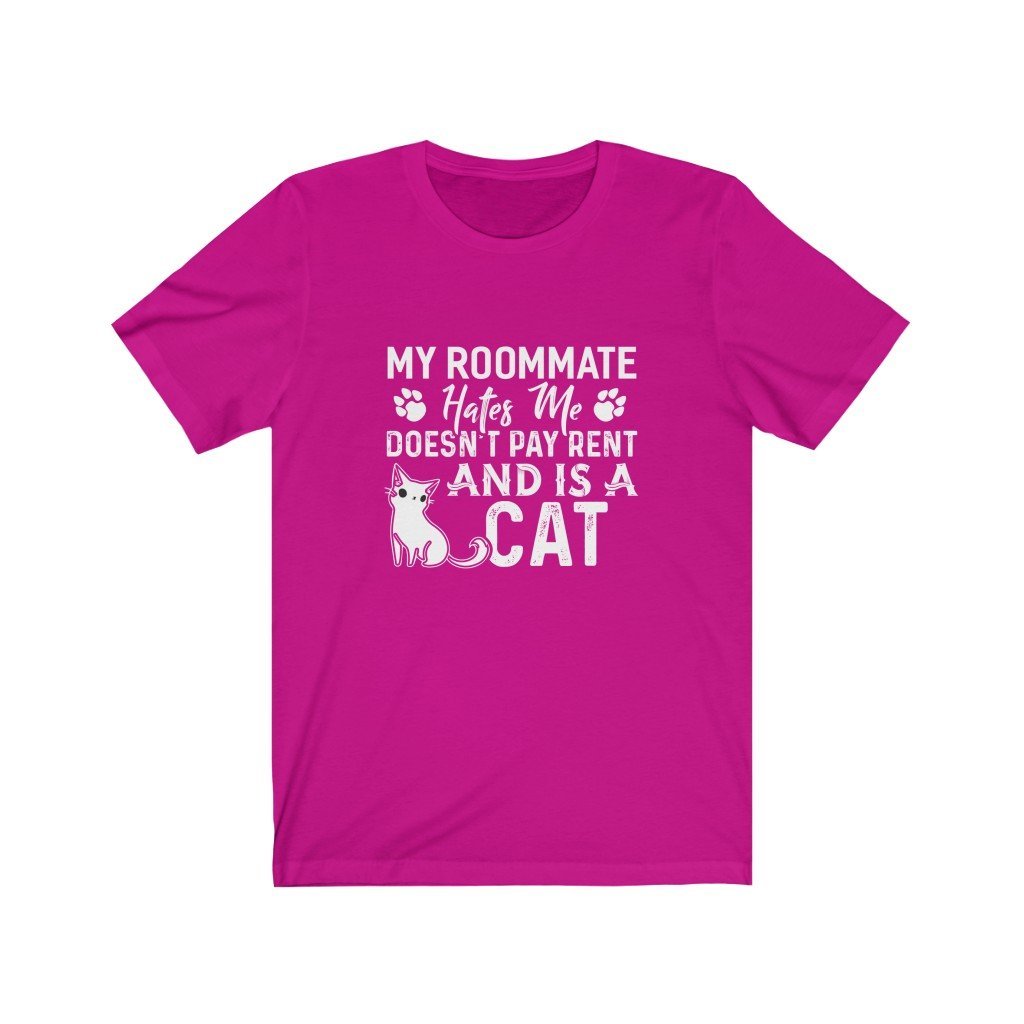 My Roommate Hates Me Doesn't Pay Rent And Is A Cat Unisex Jersey Short Sleeve Tee-Phoenix Styles