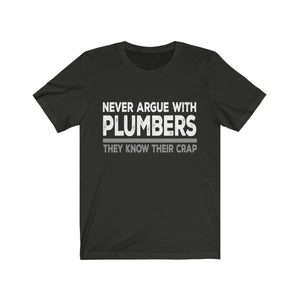 Never Argue With Plumbers They Know Their Crap Jersey Short Sleeve Tee-Phoenix Styles