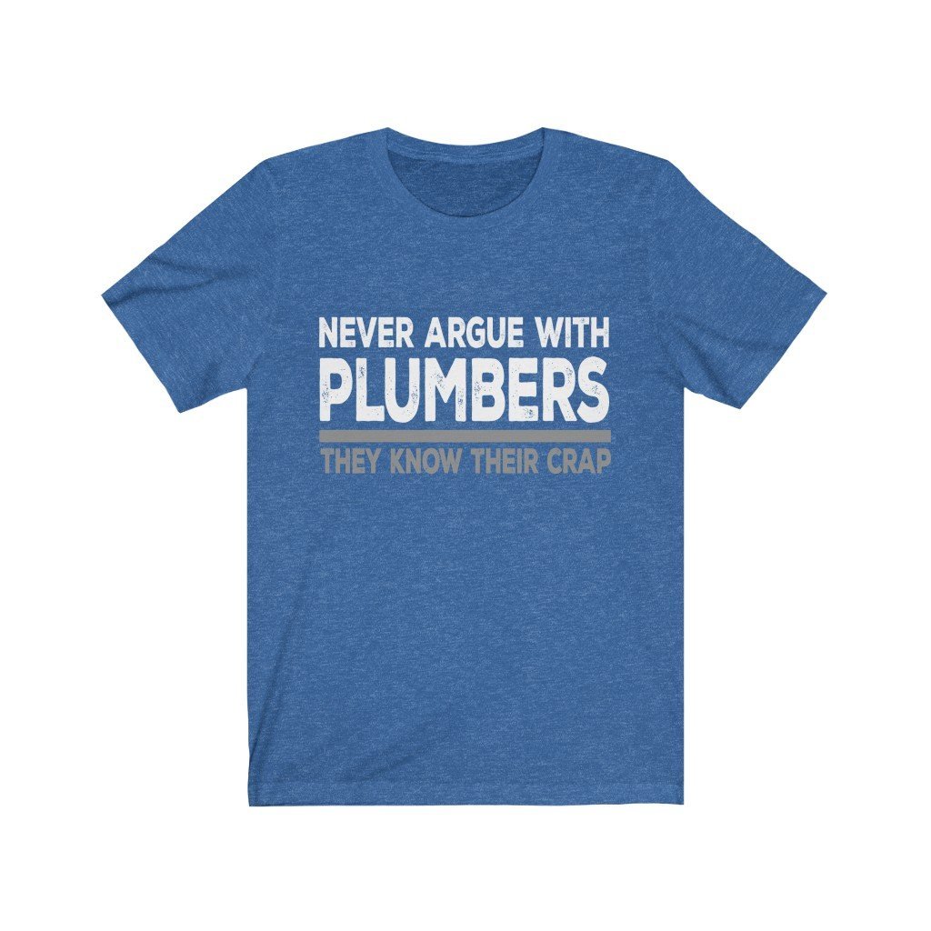 Never Argue With Plumbers They Know Their Crap Jersey Short Sleeve Tee-Phoenix Styles