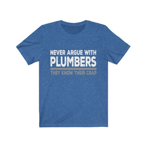 Never Argue With Plumbers They Know Their Crap Jersey Short Sleeve Tee-Phoenix Styles