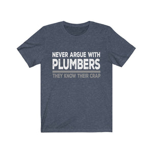 Never Argue With Plumbers They Know Their Crap Jersey Short Sleeve Tee-Phoenix Styles