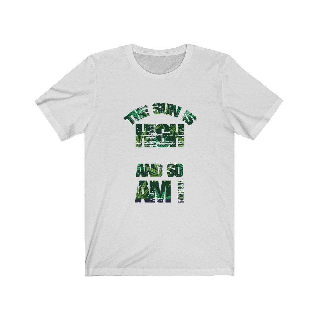 The Sun Is High And So Am I Unisex Jersey Short Sleeve Tee-Phoenix Styles