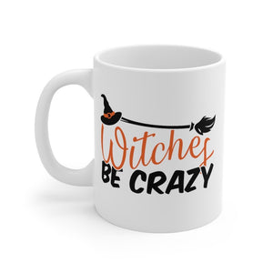 Witches Be Crazy Mug 11oz-Phoenix Styles