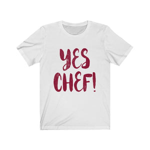 Yes Chef! Unisex Jersey Short Sleeve Tee-Phoenix Styles