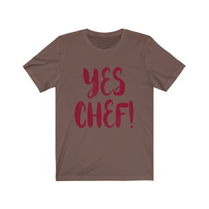 Yes Chef! Unisex Jersey Short Sleeve Tee-Phoenix Styles