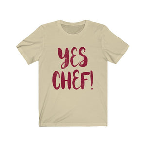 Yes Chef! Unisex Jersey Short Sleeve Tee-Phoenix Styles