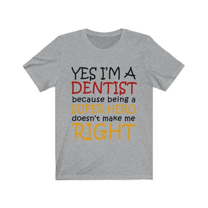 Yes, I'm A Dentist Unisex Jersey Short Sleeve Tee-Phoenix Styles