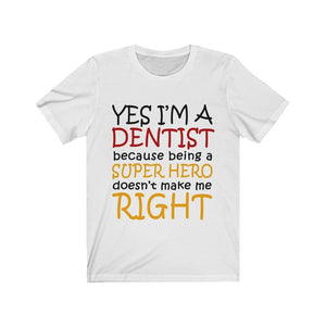 Yes, I'm A Dentist Unisex Jersey Short Sleeve Tee-Phoenix Styles