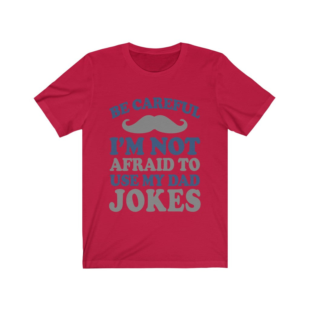 I'm Not Afraid To Use My Dad Jokes Tee-Phoenix Styles