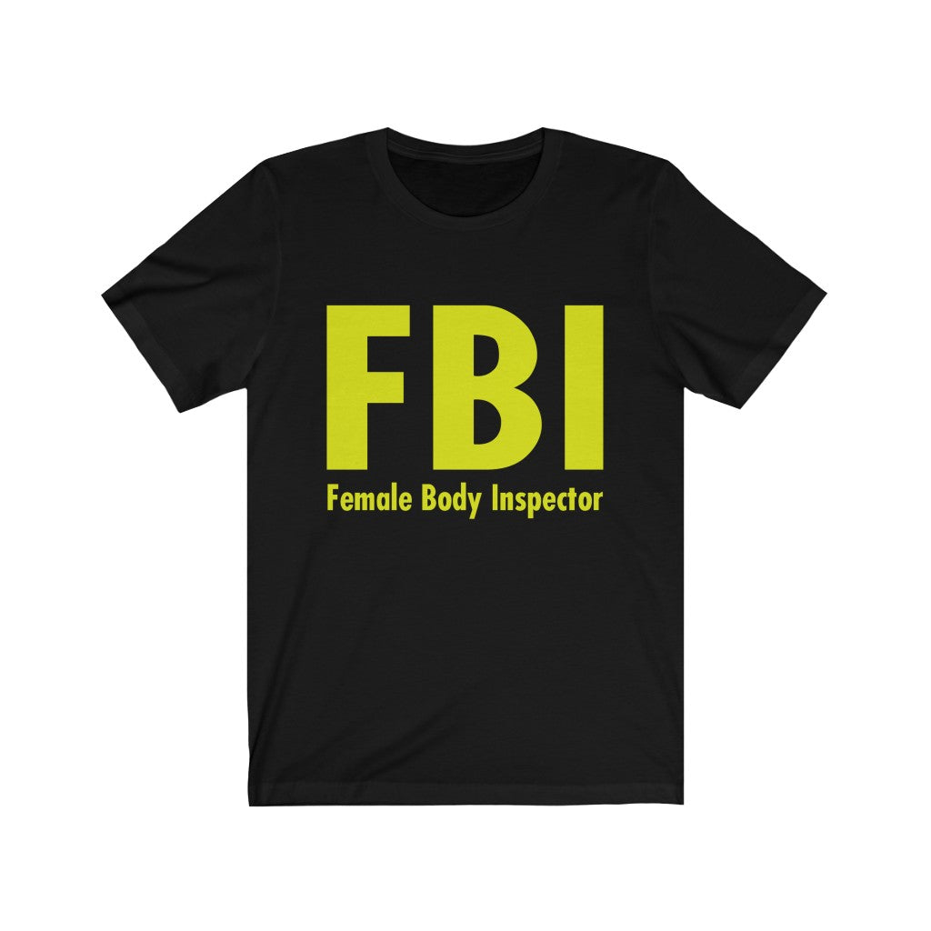 FBI-Female Body Inspector Jersey Short Sleeve Tee-Phoenix Styles