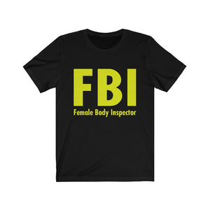 FBI-Female Body Inspector Jersey Short Sleeve Tee-Phoenix Styles