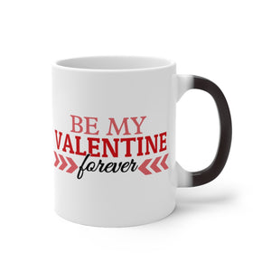 Be My Valentine Forever Color Changing Mug - Magic Mug - Unique Coffee Mug - Ceramic Coffee Mug - Valentines Day Mug - Best Friend Gift-Phoenix Styles