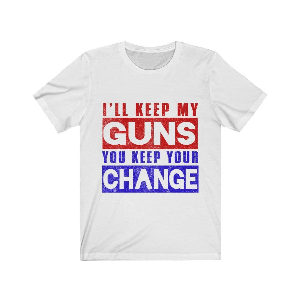 I'll Keep My Guns You Keep Your Change Tee-Phoenix Styles