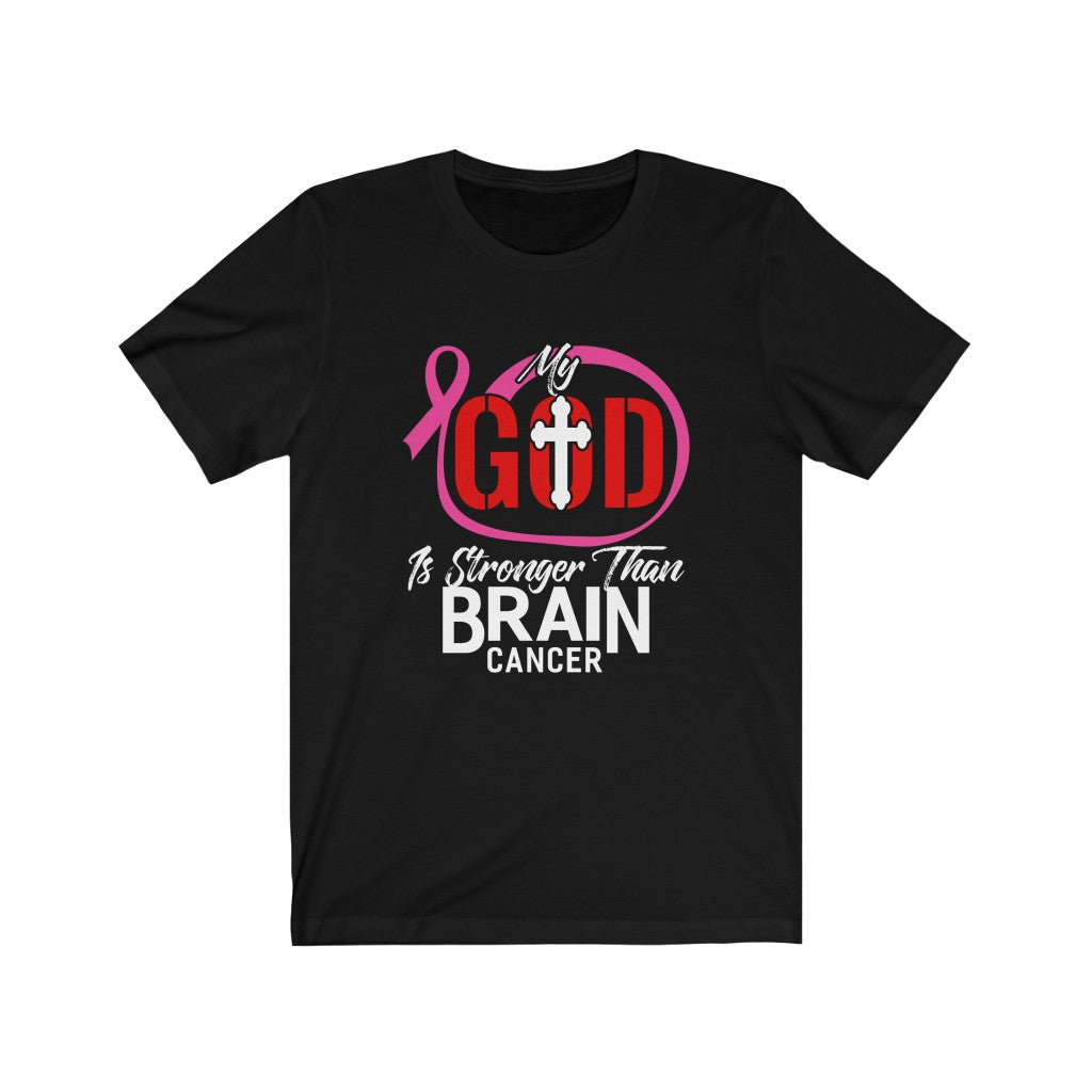 My God Is Stronger Than Brain Cancer Unisex Jersey Short Sleeve Tee-Phoenix Styles