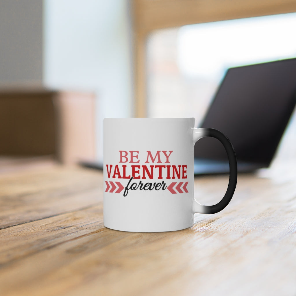 Be My Valentine Forever Color Changing Mug - Magic Mug - Unique Coffee Mug - Ceramic Coffee Mug - Valentines Day Mug - Best Friend Gift-Phoenix Styles