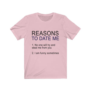 Reasons To Date Me Unisex Jersey Short Sleeve Tee-Phoenix Styles