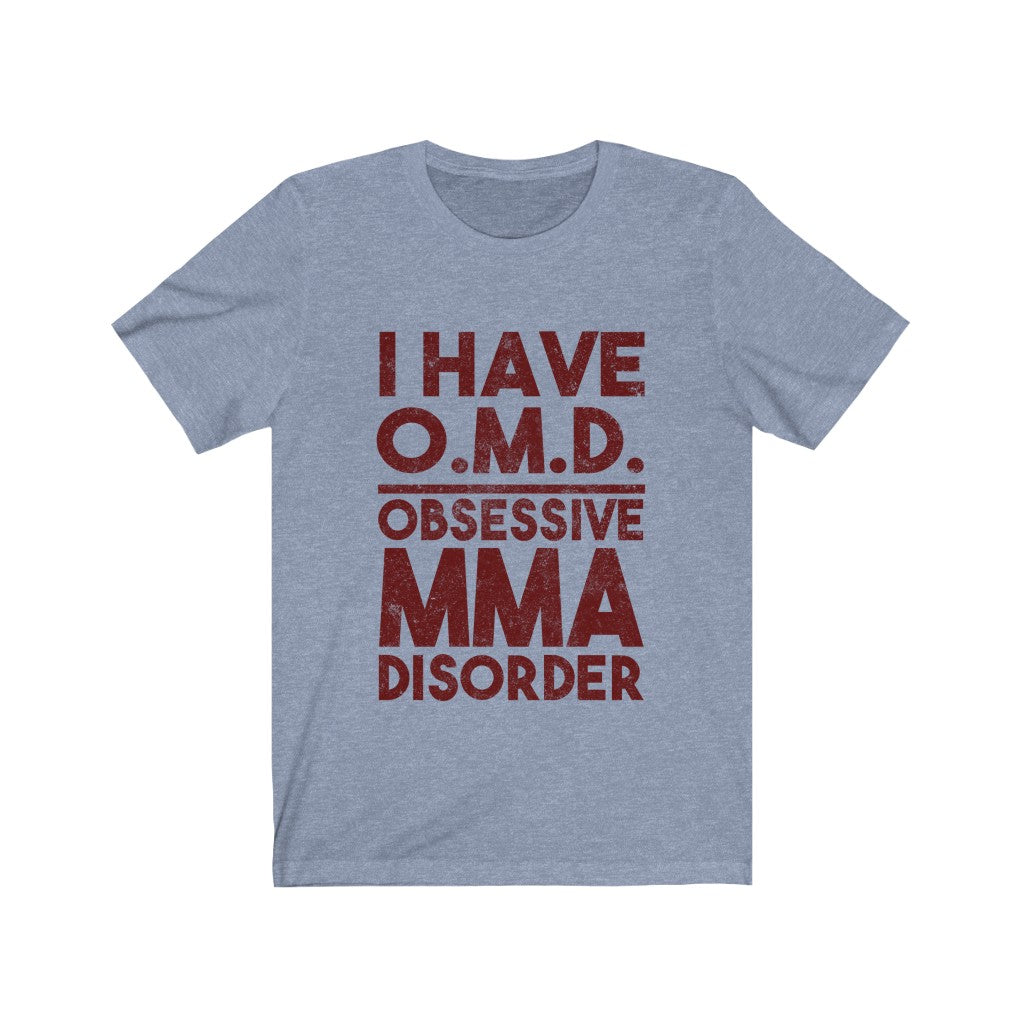 I have Obsessive MMA Disorder Tee-Phoenix Styles