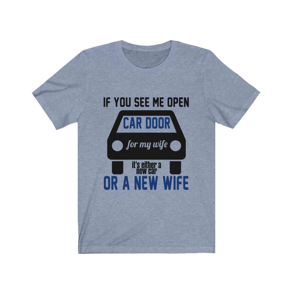 If You See Me Open Car Door For My Wife Tee-Phoenix Styles