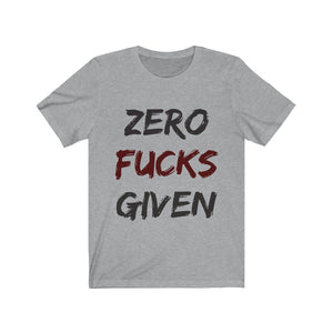 Zero Fucks Given Jersey Short Sleeve Tee-Phoenix Styles