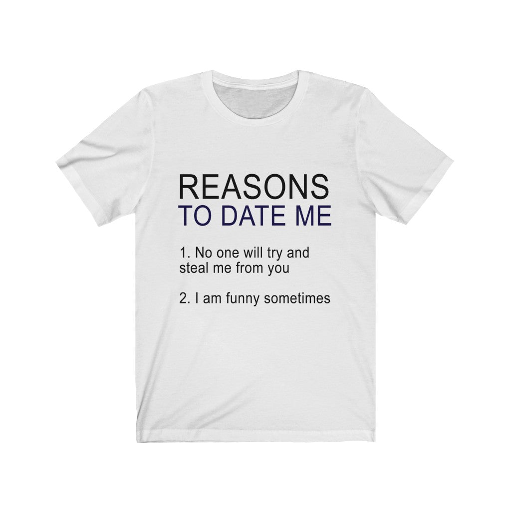 Reasons To Date Me Unisex Jersey Short Sleeve Tee-Phoenix Styles