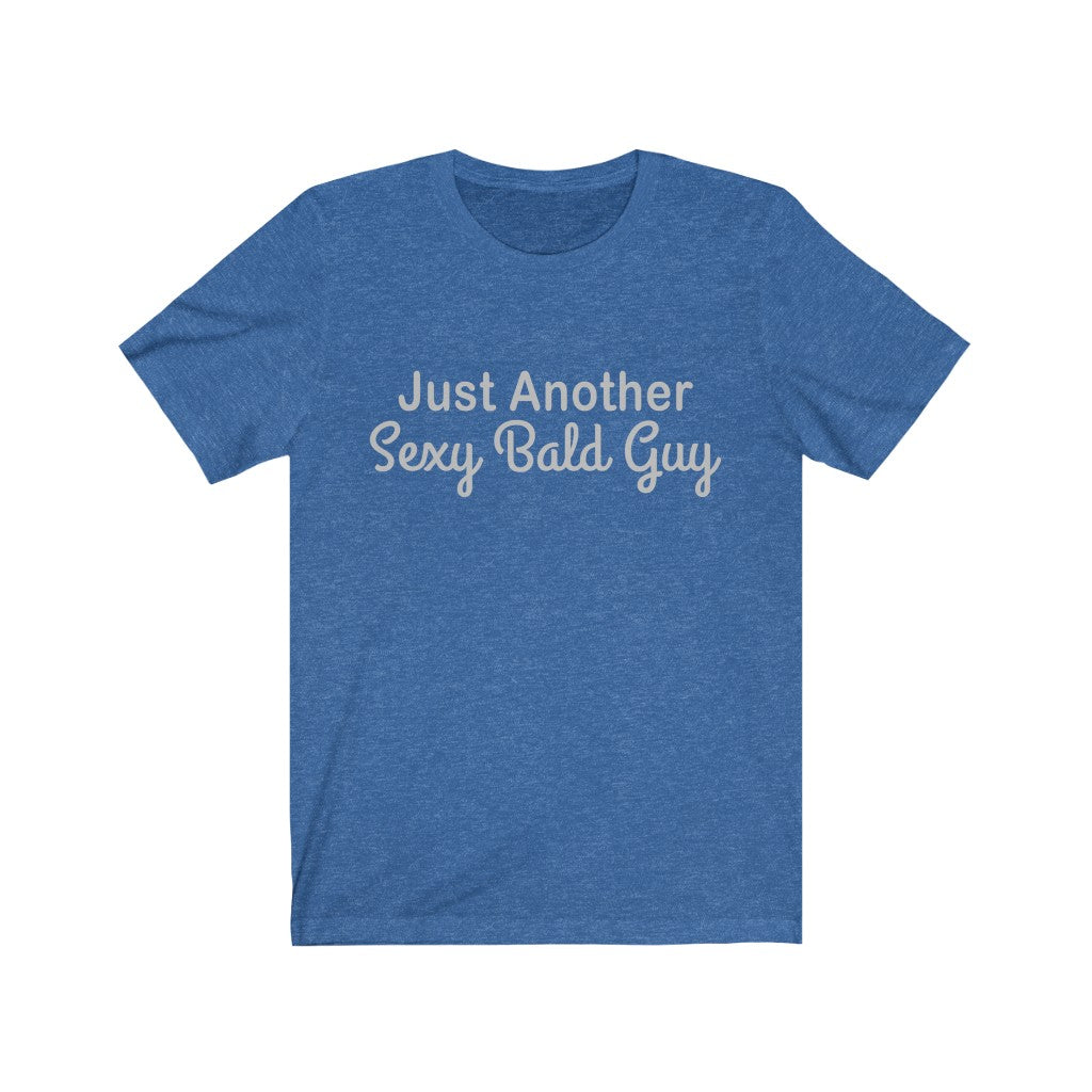 Just Another Sexy Bald Guy Tee-Phoenix Styles