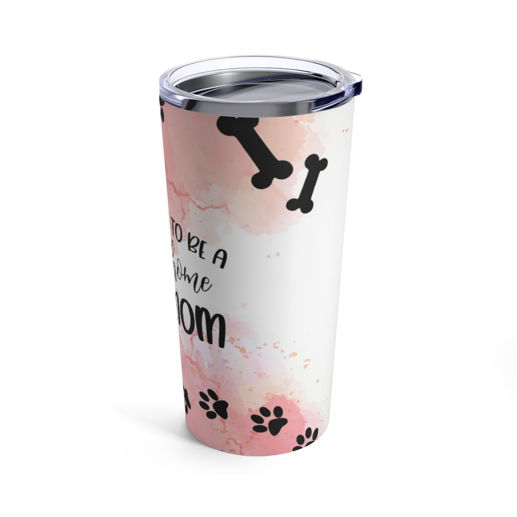 I Just Want To Be A Stay At Home Mom Tumbler 20oz-Phoenix Styles