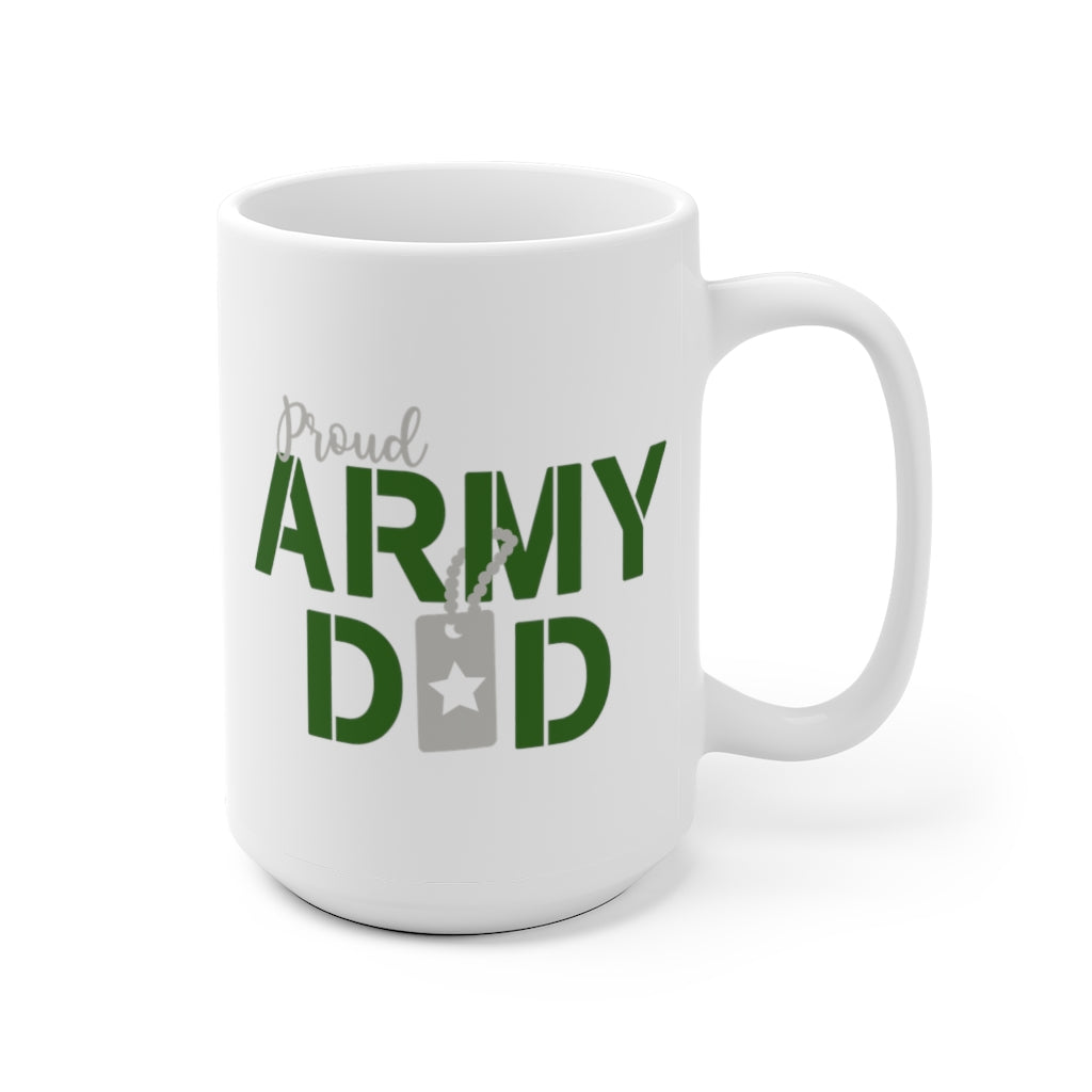 Proud Army Dad- Fathers Day Mug White Ceramic Mug-Phoenix Styles