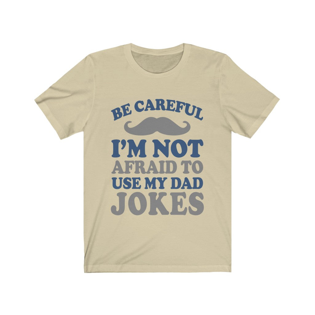 I'm Not Afraid To Use My Dad Jokes Tee-Phoenix Styles