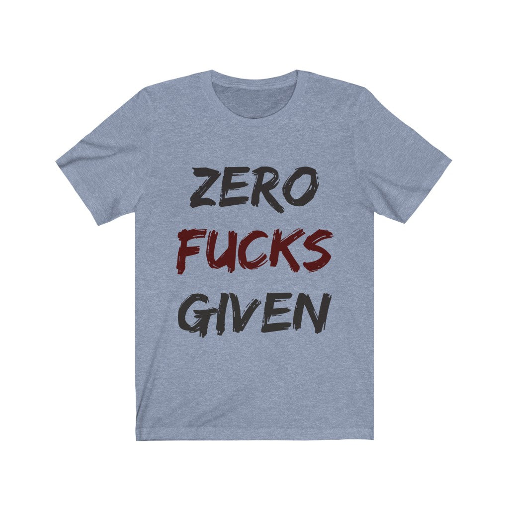 Zero Fucks Given Jersey Short Sleeve Tee-Phoenix Styles