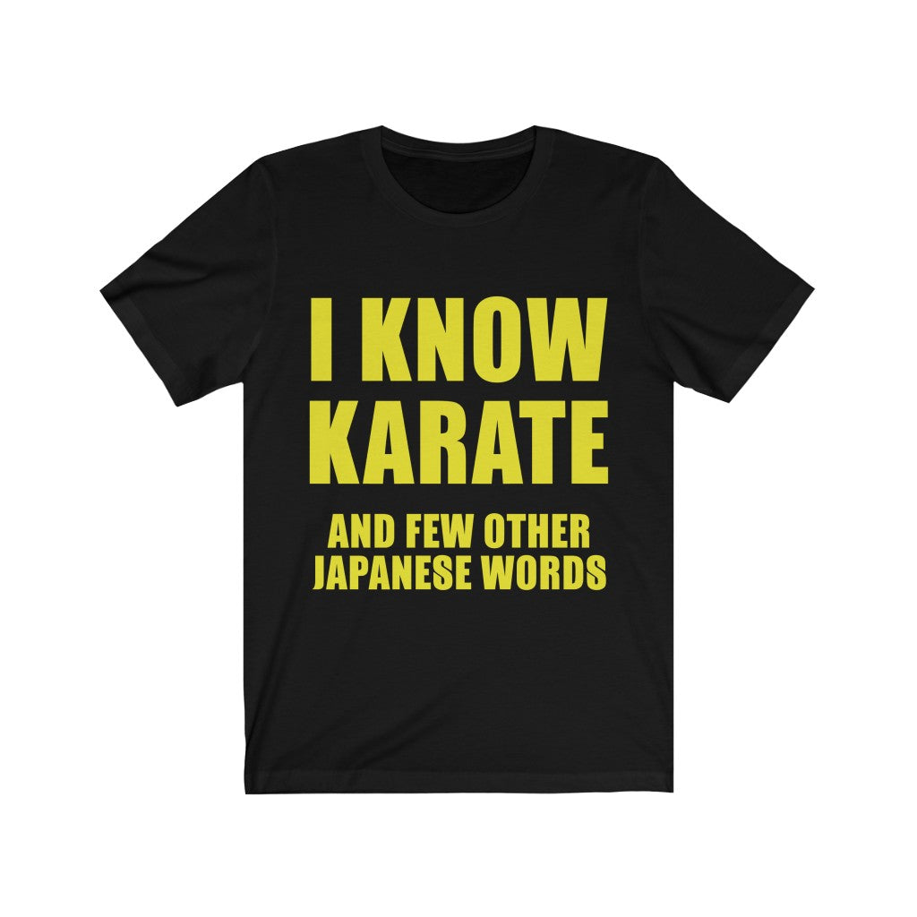 I Know Karate And Few Other Japanese Words Tee-Phoenix Styles