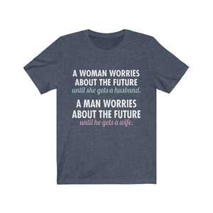 When Woman And Men Worry About The Future Tee-Phoenix Styles