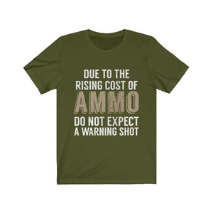 Due To The Rising Cost Of Ammo Tee-Phoenix Styles