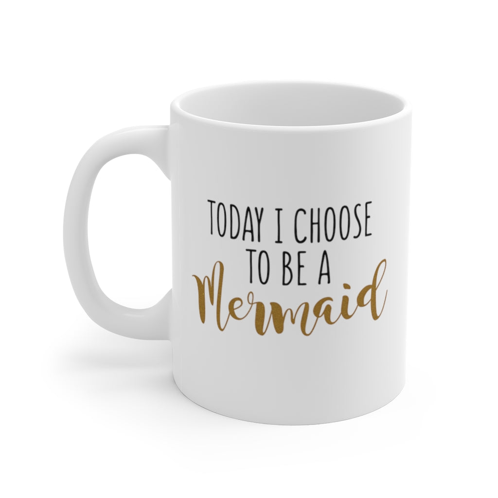 Today I Choose To Be A Mermaid Mug-Phoenix Styles