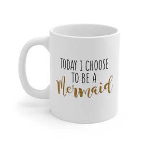 Today I Choose To Be A Mermaid Mug-Phoenix Styles