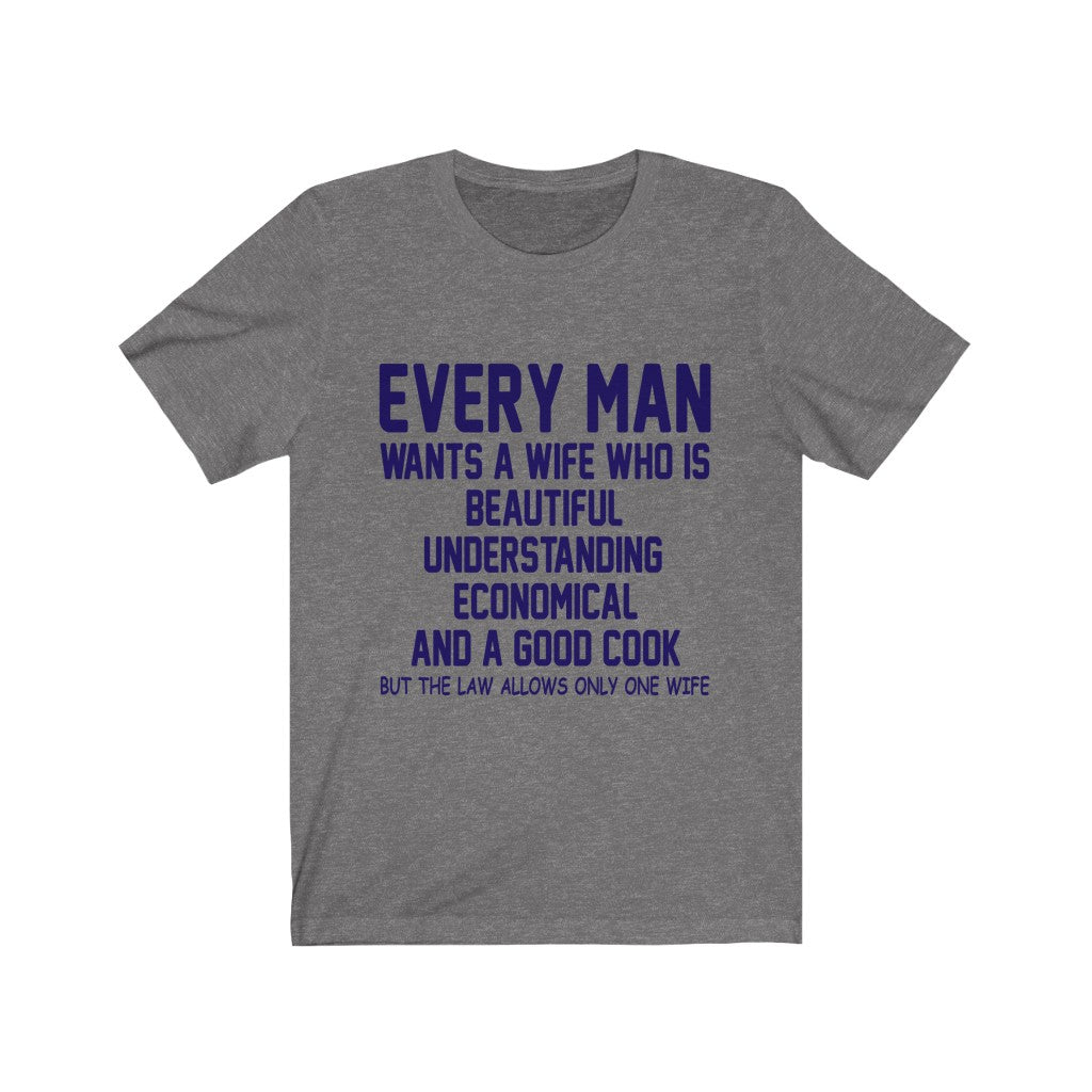 Every Man Wants A Wife Tee-Phoenix Styles