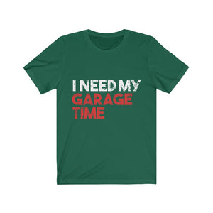 I Need My Garage Time Jersey Short Sleeve Tee-Phoenix Styles