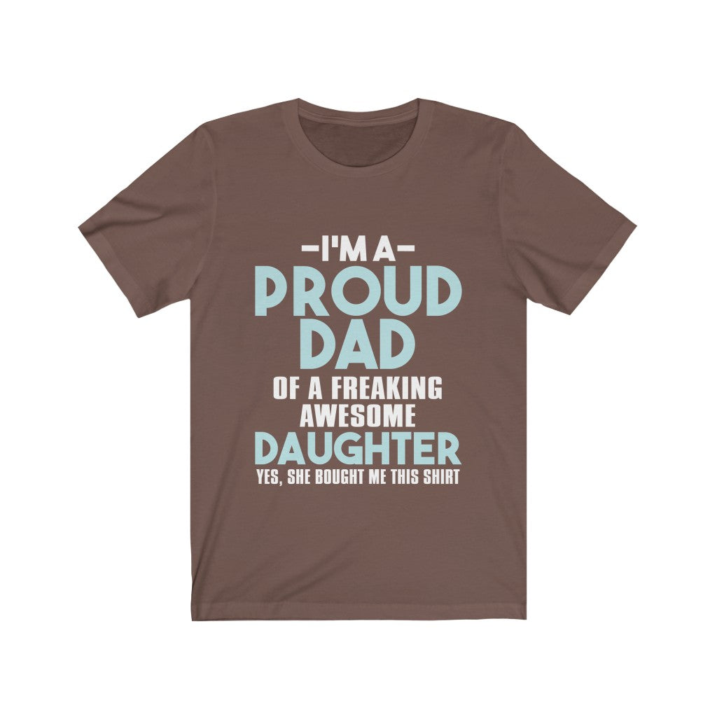 I'm Proud Dad Of A Freaking Awesome Daughter Jersey Short Sleeve Tee-Phoenix Styles