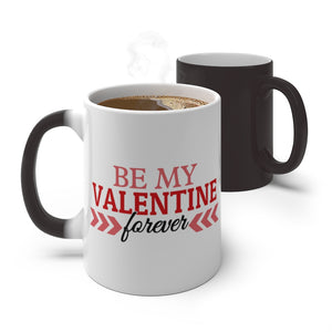 Be My Valentine Forever Color Changing Mug - Magic Mug - Unique Coffee Mug - Ceramic Coffee Mug - Valentines Day Mug - Best Friend Gift-Phoenix Styles