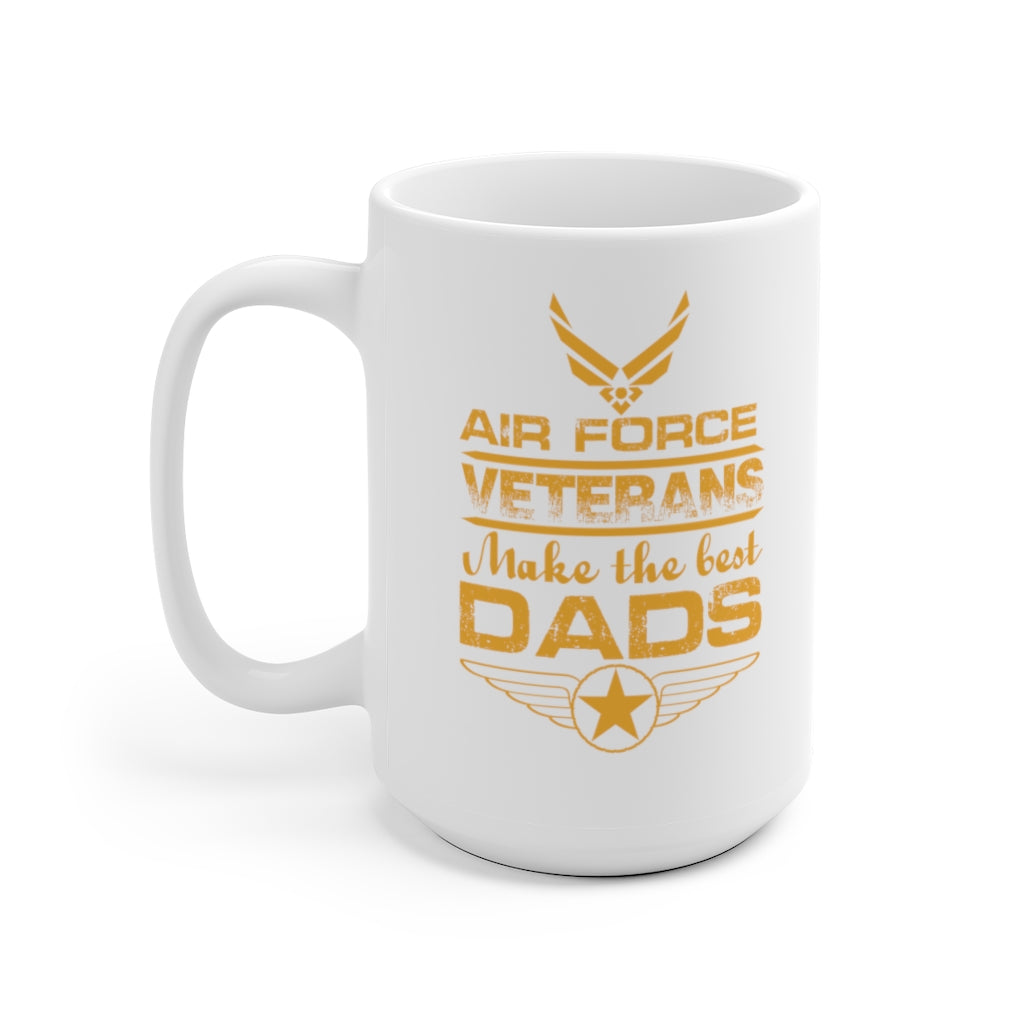 Air force Veteran Make The Best Dads White Ceramic Mug-Phoenix Styles