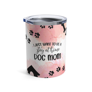 I Just Want To Be A Stay At Home Mom Tumbler 10oz-Phoenix Styles