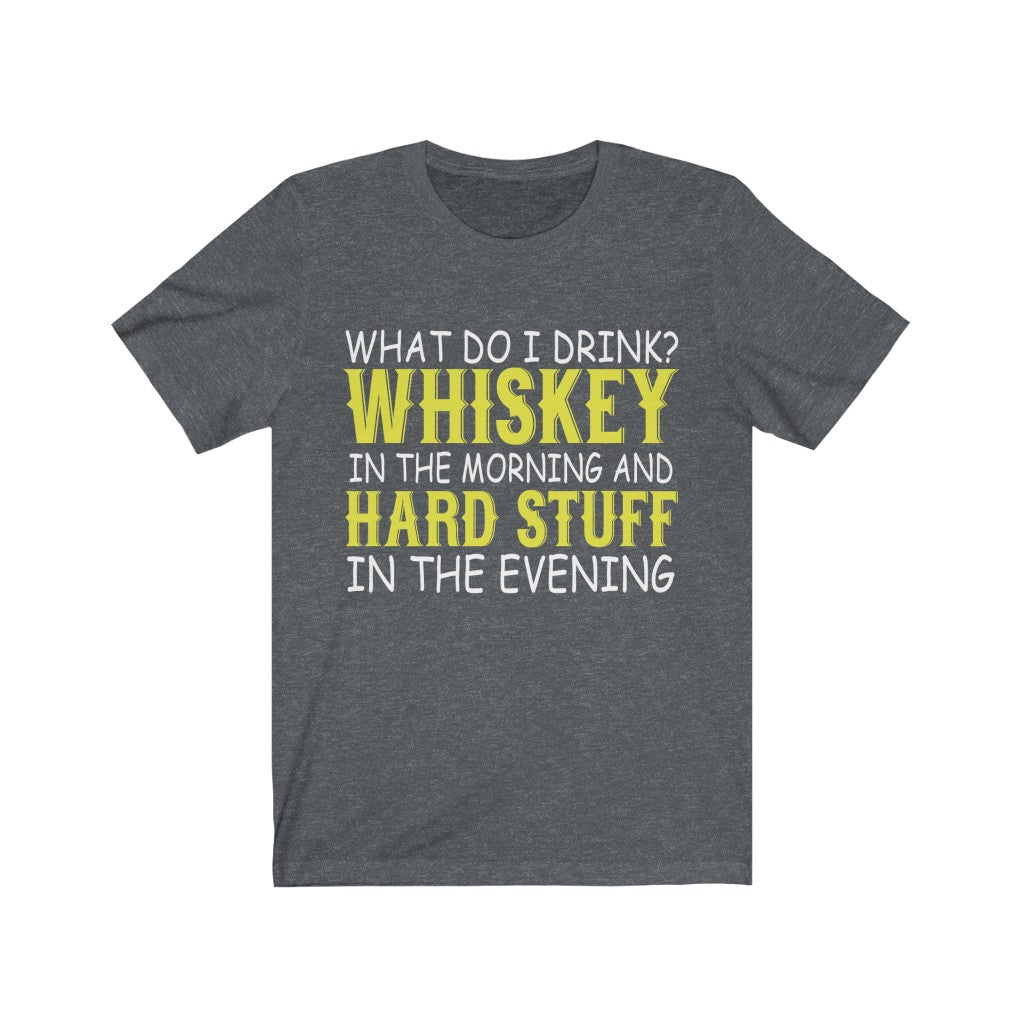 What Do i Drink? Whiskey Tee-Phoenix Styles