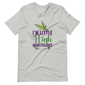 I'm Little High Maintenance Unisex t-shirt-Phoenix Styles