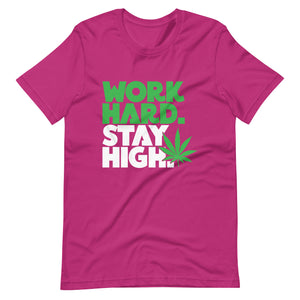 Work Hard Stay High Unisex t-shirt-Phoenix Styles