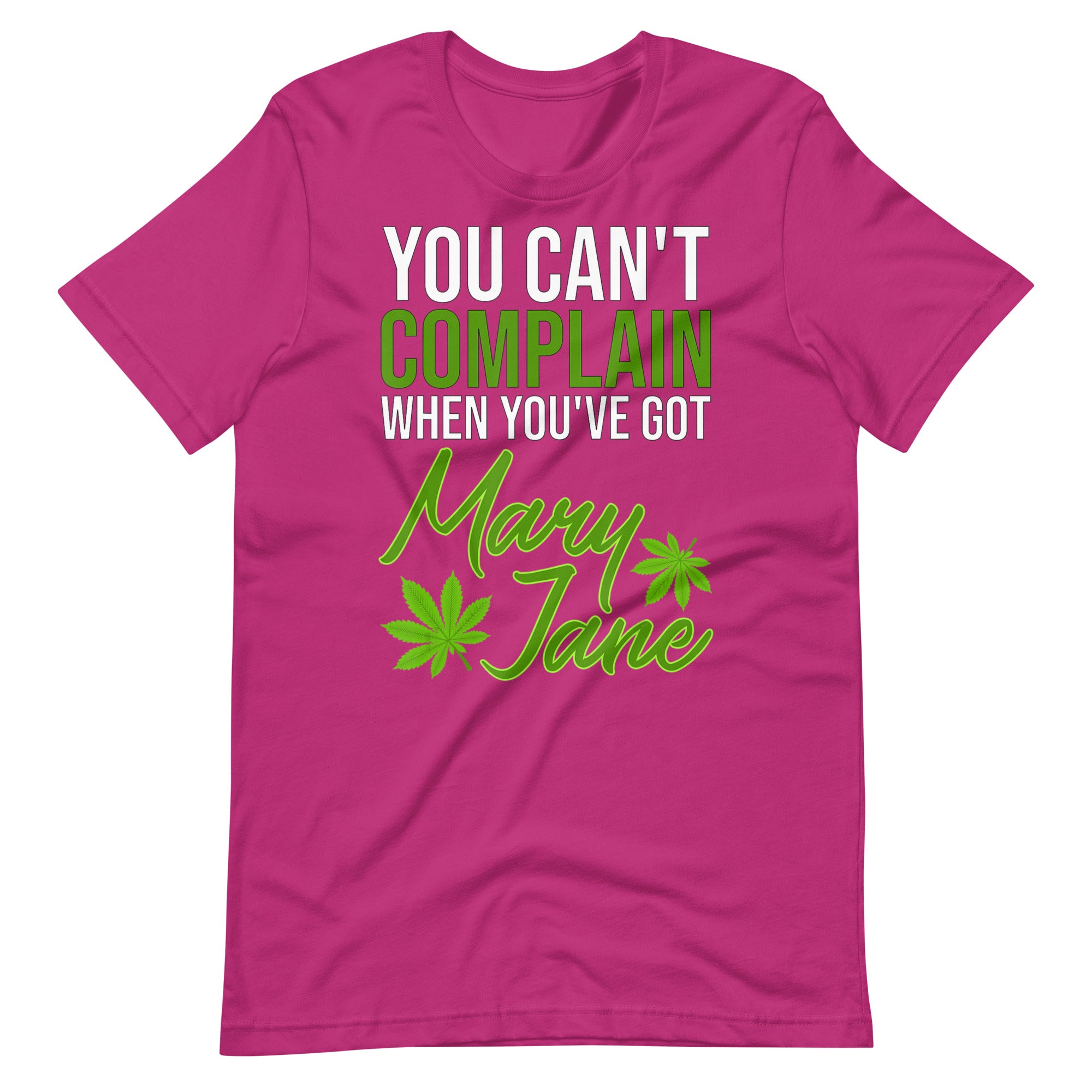 You Can't Complain When You've Got Mary Jane Unisex t-shirt-Phoenix Styles