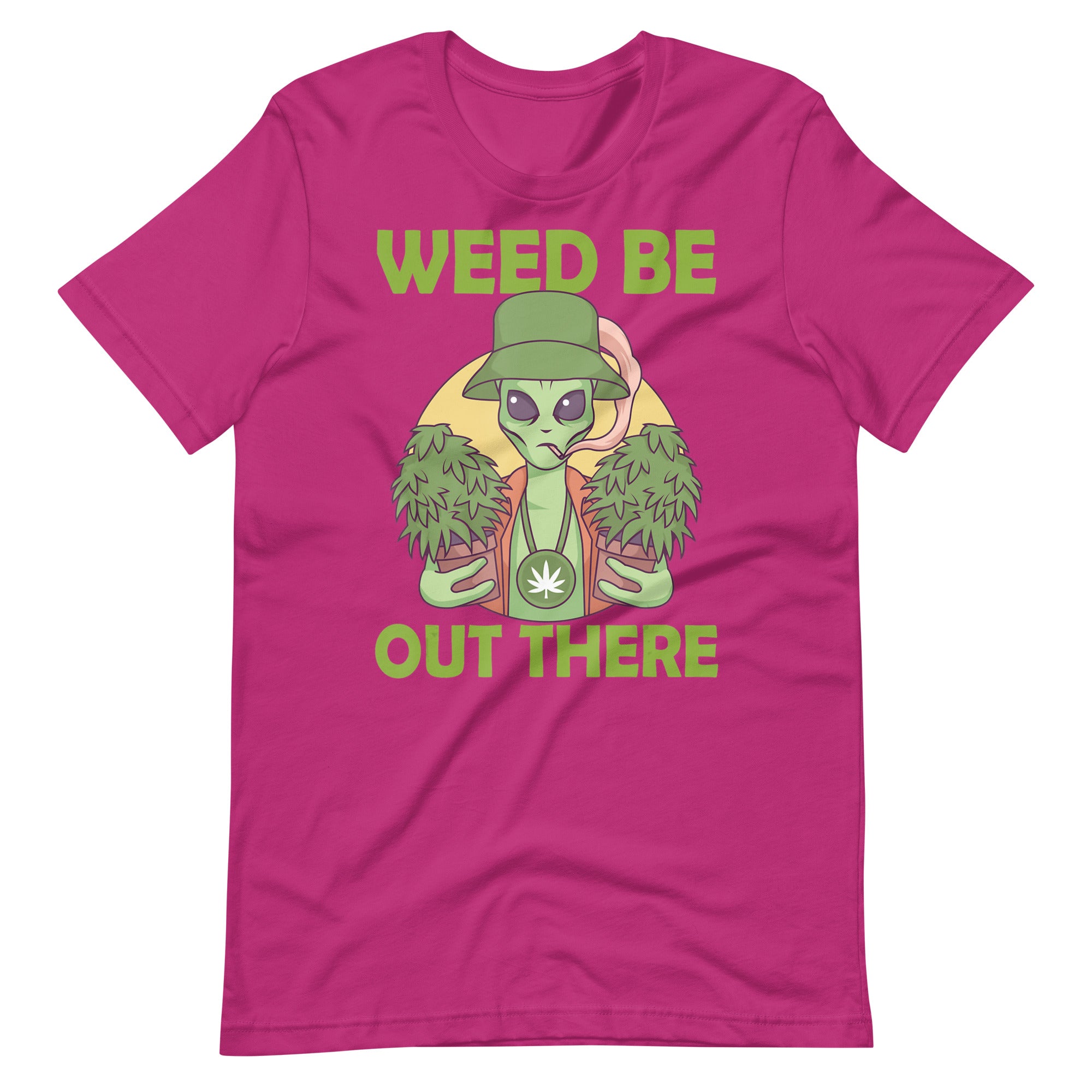 Weed-Be-Out-There-Alien-Marijuana-Stoner-Pothead- t-shirt-Phoenix Styles