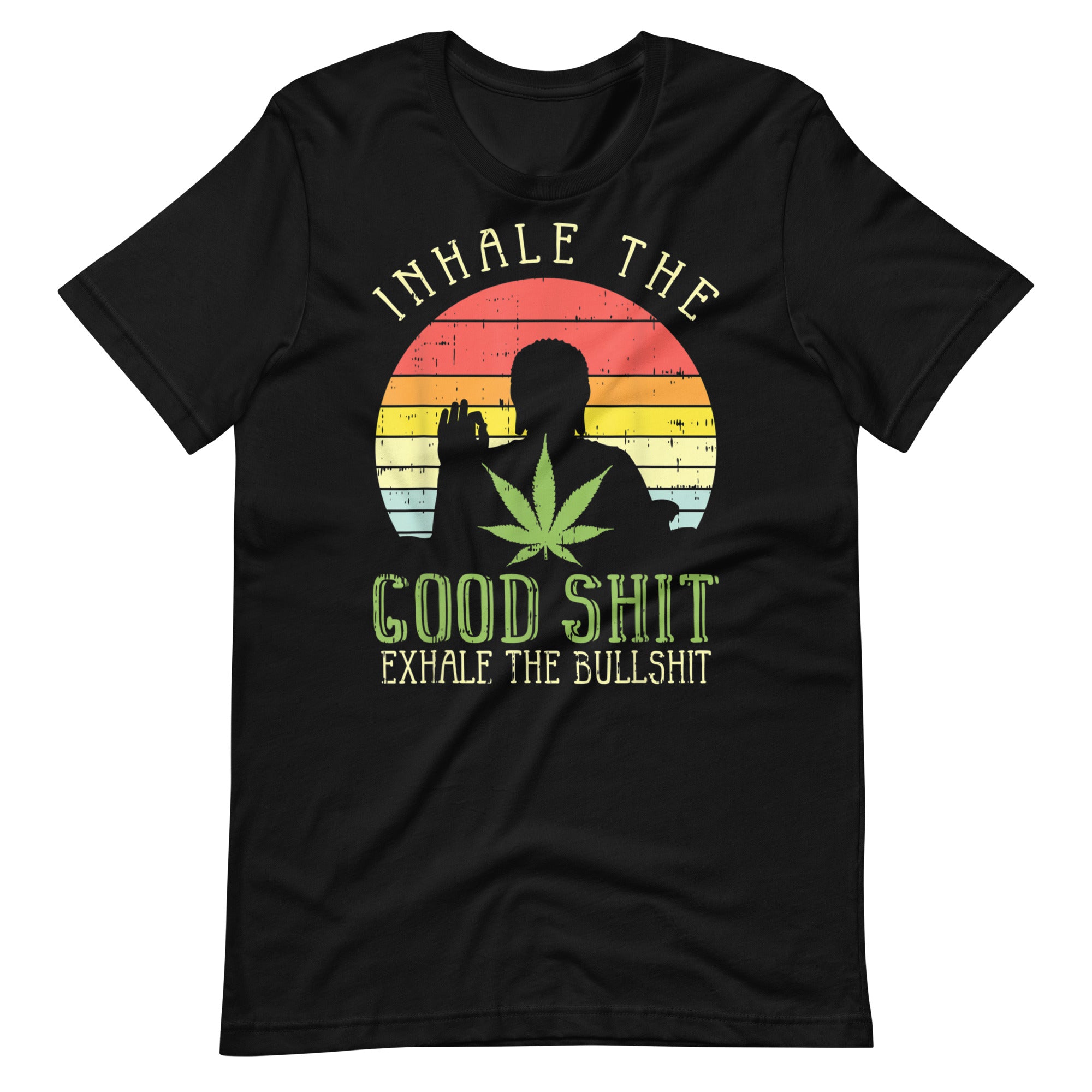 Inhale-Good-Shit-Exhale-Bullshit-Weed-Unisex t-shirt-Phoenix Styles