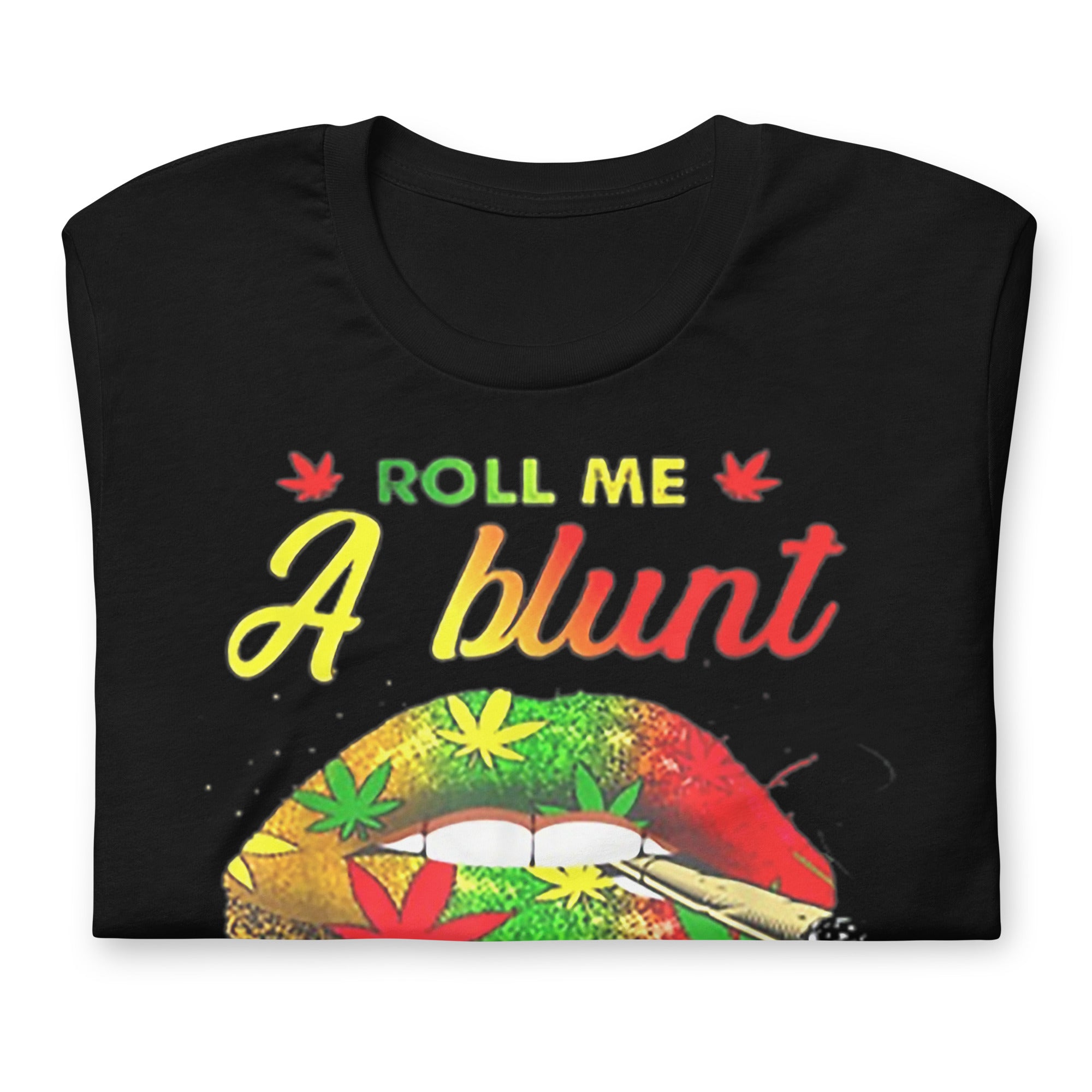 Roll-Me-A-Blunt-And-Tell-Me-Im-Pretty- t-shirt-Phoenix Styles