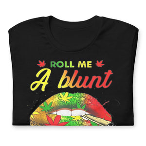 Roll-Me-A-Blunt-And-Tell-Me-Im-Pretty- t-shirt-Phoenix Styles